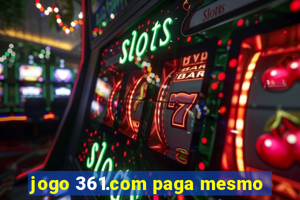 jogo 361.com paga mesmo